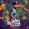 Semma Botha Aagathey (Tamil) [2019] (U1 Records)