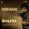 Oorkaran (From "Selfie") - Single (Tamil) [2022] (Sony Music)