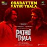 Osarattum Pathu Thala (From "Pathu Thala") - Single (Tamil) [2023] (Sony Music)