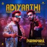 Adiyaathi (From "Paramporul") - Single (Tamil) [2023] (U1 Records)