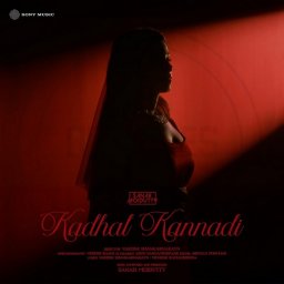 Kadhal Kannadi (by Sanah Moidutty) - Single (Tamil) [2023] (Sony Music)