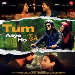 Tum Aaye Ho Toh (by Jubin Nautiyal) (Hindi) [2023] (RadF)