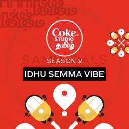 Idhu Semma Vibe (Coke Studio Tamil) - Single (Tamil) [2023] (Universal Music)