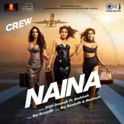 Naina (From "Crew") - Single [Hindi] [2024] (Tips)