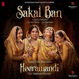 Sakal Ban (From "Heeramandi") - Single (Hindi) [2024] (Bhansali Music)