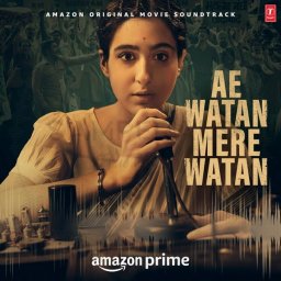 Ae Watan Mere Watan (Hindi) [2024] (T-Series)